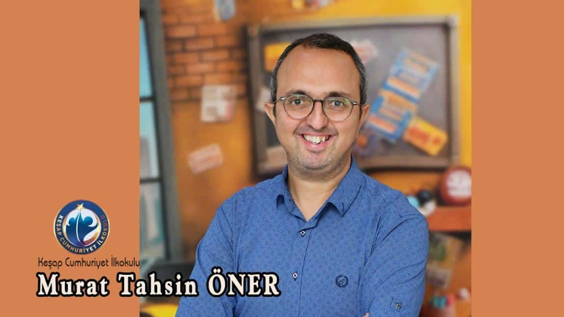 MURAT TAHSİN ÖNER - 1.A SINIF ÖĞRETMENİ